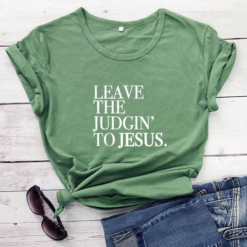 Leave The Judgin' To Jesus T-Shirt