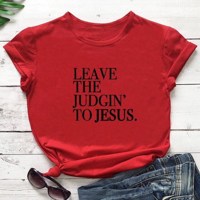 Leave The Judgin' To Jesus T-Shirt - red-black text / L - red-black text / XL - red-black text / XXL - red-black text / XXXL - red-black text / S - red-black text / M