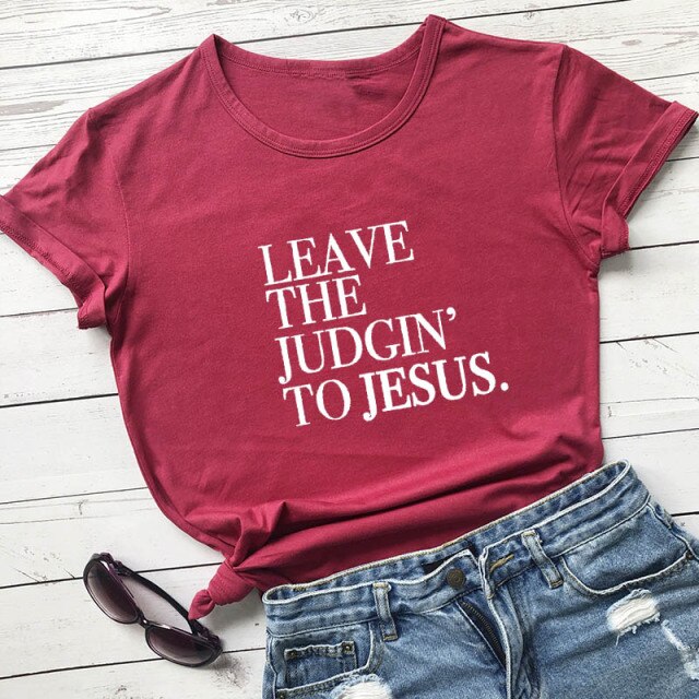 Leave The Judgin' To Jesus T-Shirt - burgundy-white text / M - burgundy-white text / S - burgundy-white text / XL - burgundy-white text / L - burgundy-white text / XXXL - burgundy-white text / XXL