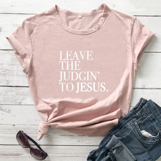 Leave The Judgin' To Jesus T-Shirt - peach-white text / L - peach-white text / S - peach-white text / XXL - peach-white text / M - peach-white text / XL - peach-white text / XXXL