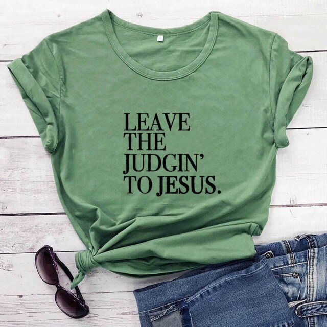 Leave The Judgin' To Jesus T-Shirt - olive-black text / L - olive-black text / S - olive-black text / XXL - olive-black text / M - olive-black text / XL - olive-black text / XXXL