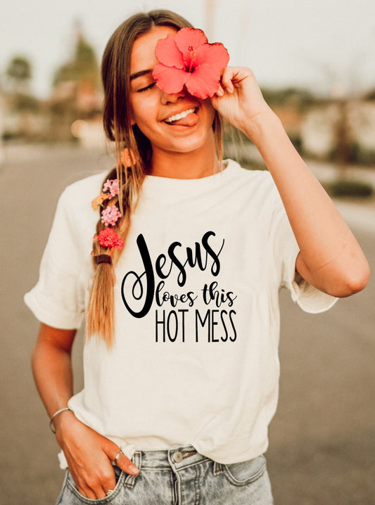 Jesus Loves This Hot Mess T-shirt