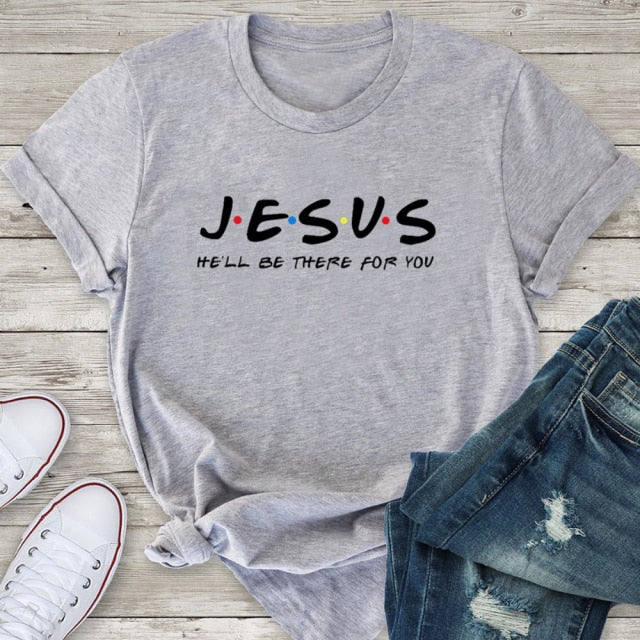 Jesus He'll Be There for Women’s T Shirt (FRIENDS Throwback) - GRAY / XXXL - GRAY / XXL - GRAY / XL - GRAY / L - GRAY / M - GRAY / S