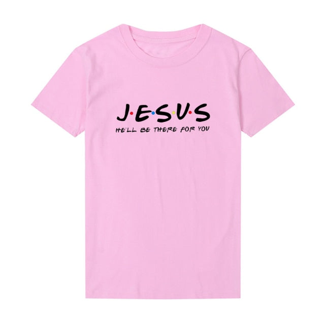 Jesus He'll Be There for Women’s T Shirt (FRIENDS Throwback) - Pink / M - Pink / S - Pink / XL - Pink / L - Pink / XXXL - Pink / XXL