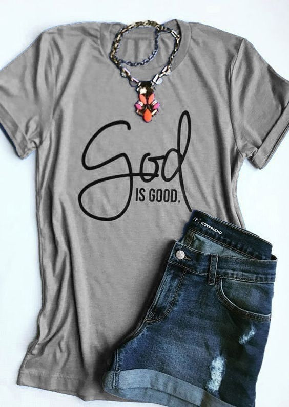 GOD is good T-Shirt